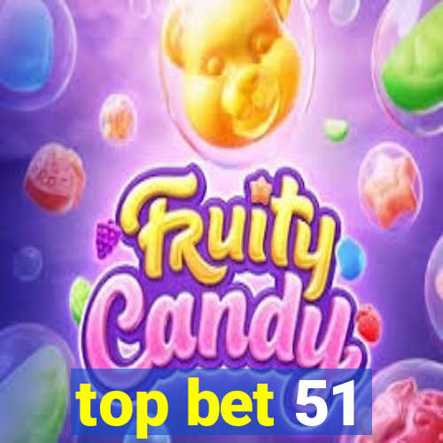 top bet 51